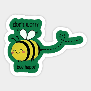 don't worry bee happy Sticker